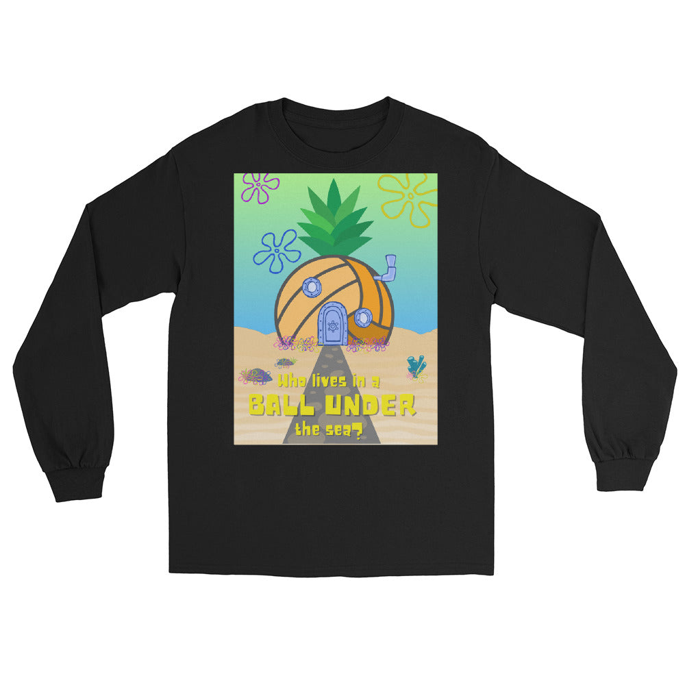 Who lives in a BALL UNDER the sea? Men’s Long Sleeve Shirt