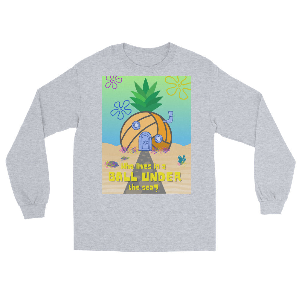Who lives in a BALL UNDER the sea? Men’s Long Sleeve Shirt