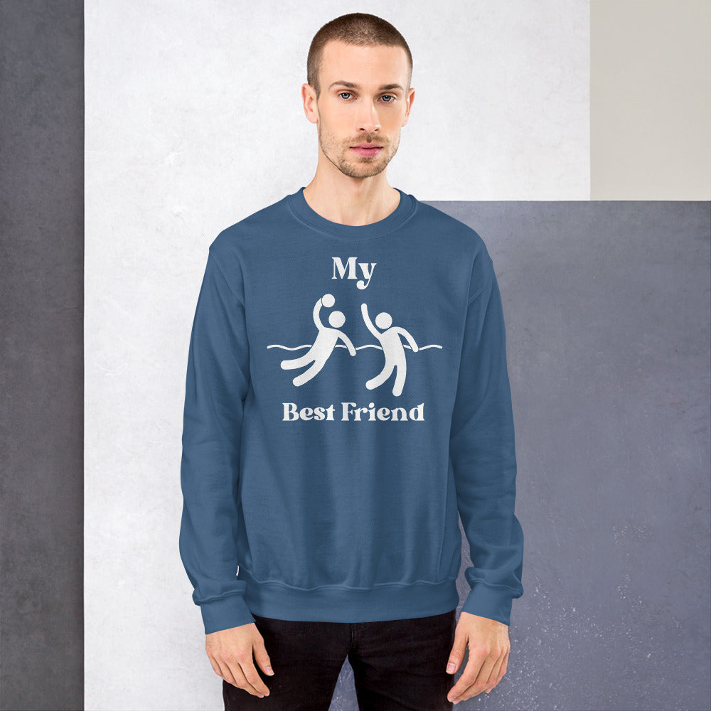 My Best Friend Plays Waterpolo - Unisex Crew Neck Sweatshirt - Gildan 18000