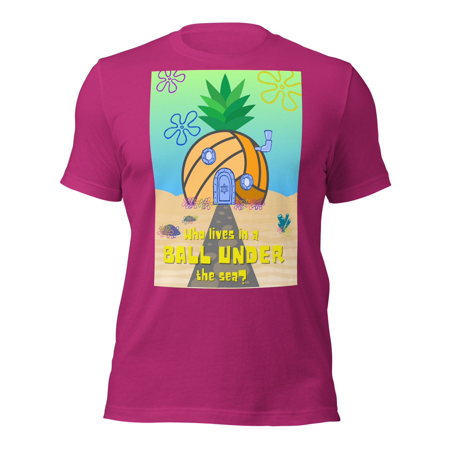 Who lives in a BALL UNDER the sea? Unisex t-shirt Bella Canvas 3001