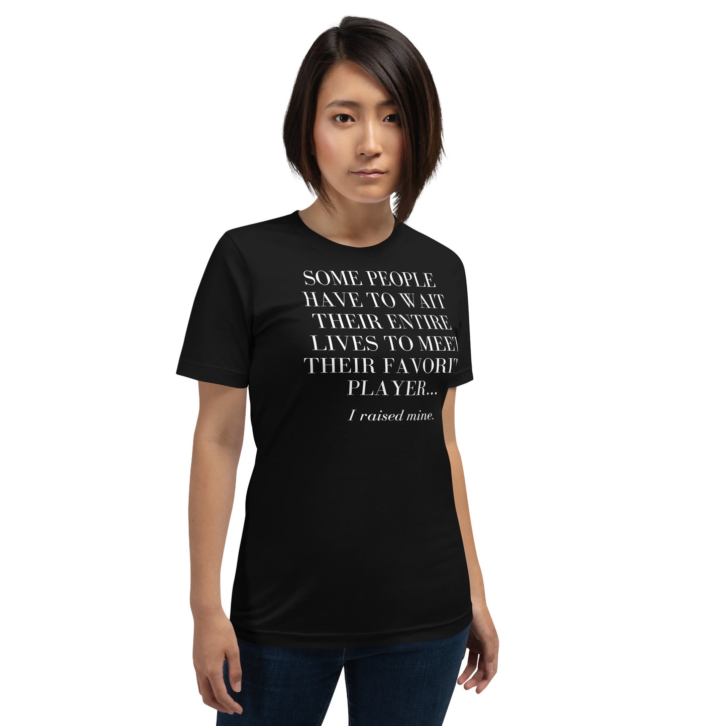 I Raised My Favorite Player - Unisex Soft T-shirt - Bella Canvas 3001
