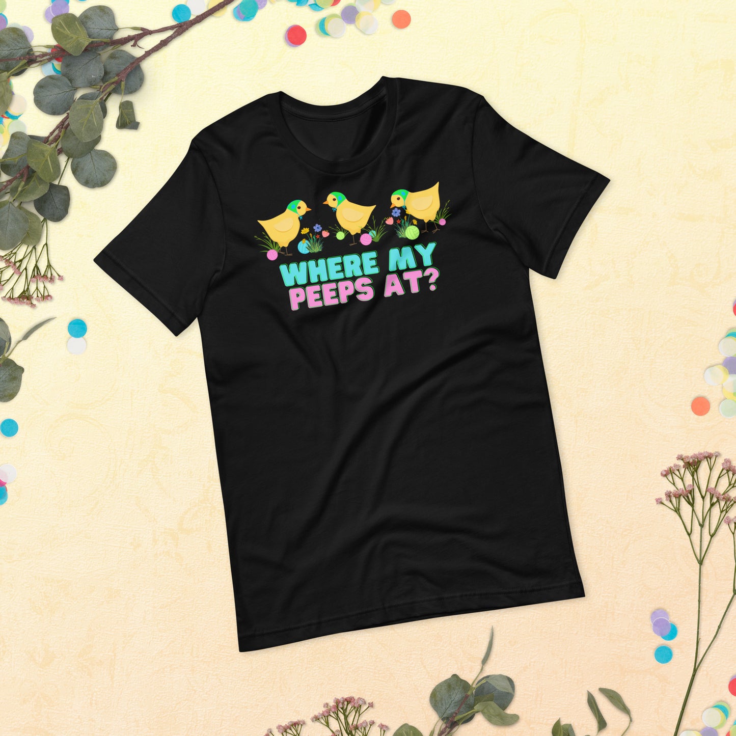 Where my peeps at? Unisex t-shirt Bella Canvas 3001
