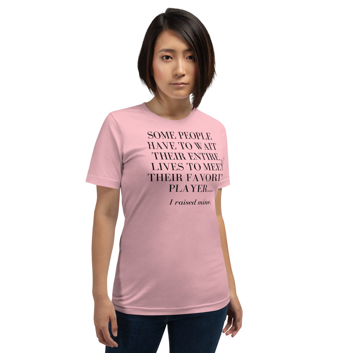 I Raised My Favorite Player - Unisex Soft T-shirt - Bella Canvas 3001