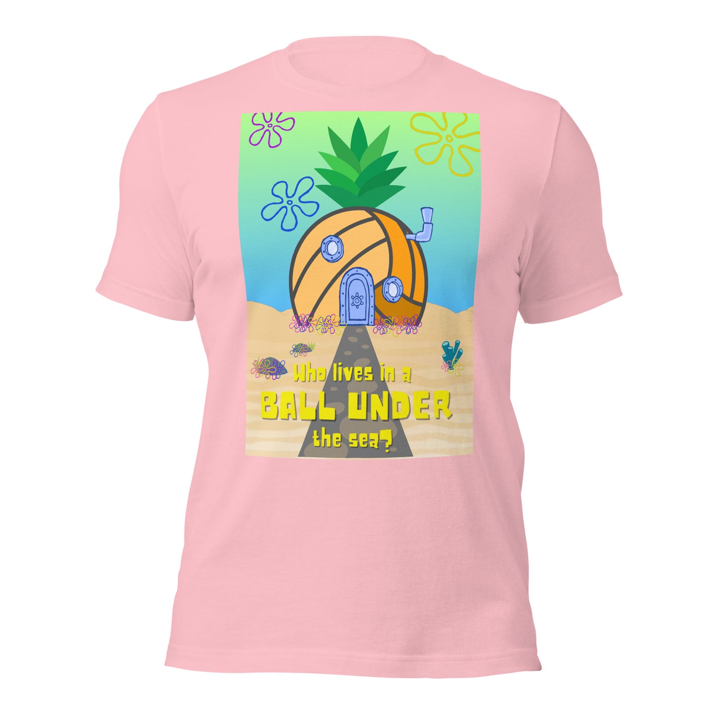 Who lives in a BALL UNDER the sea? Unisex t-shirt Bella Canvas 3001