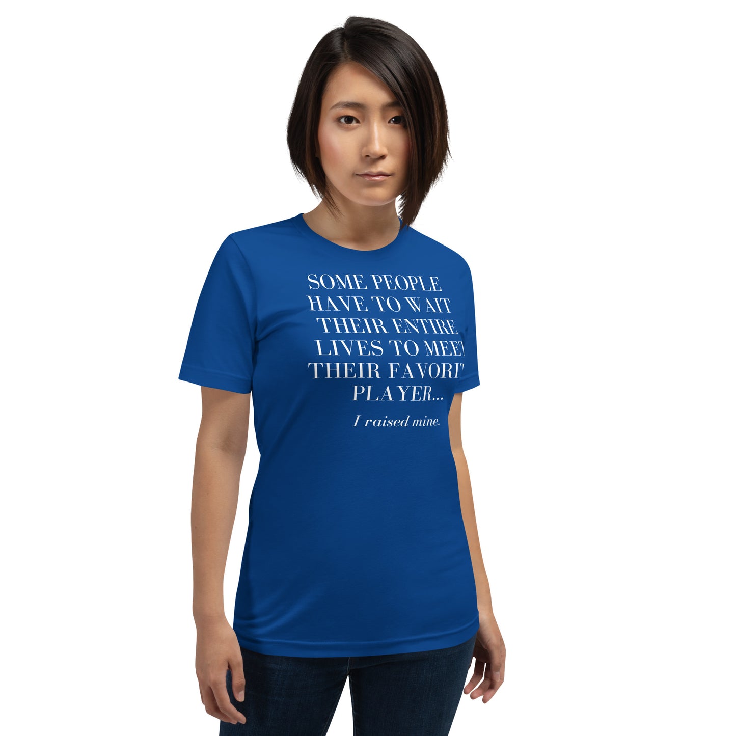 I Raised My Favorite Player - Unisex Soft T-shirt - Bella Canvas 3001