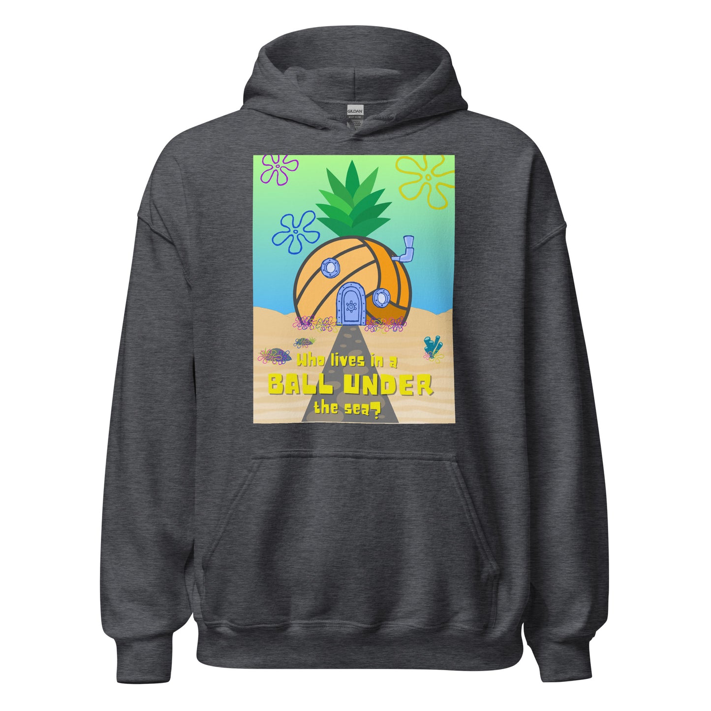 Who lives in a BALL UNDER the sea? Unisex Hoodie