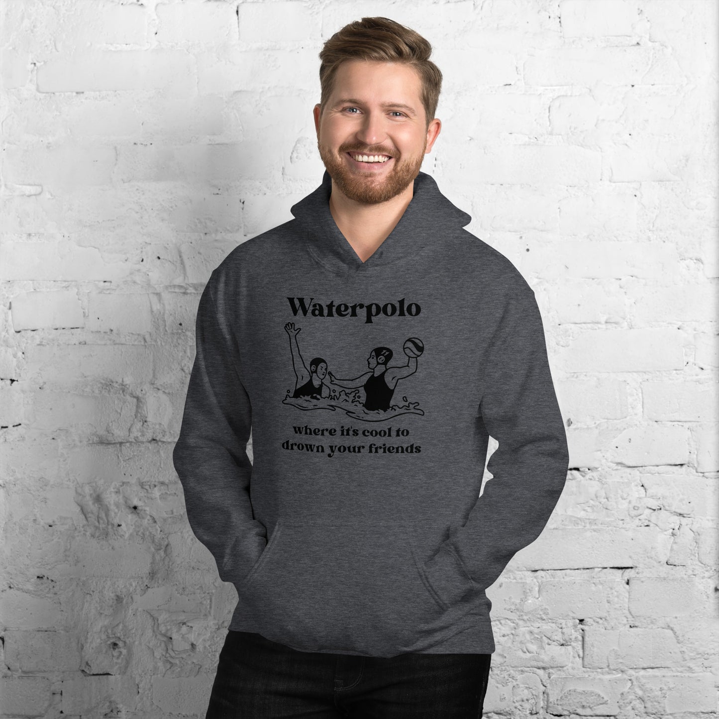 Waterpolo, where it's cool to drown your friends - Unisex Heavy Blend Hoodie - Gildan 18500