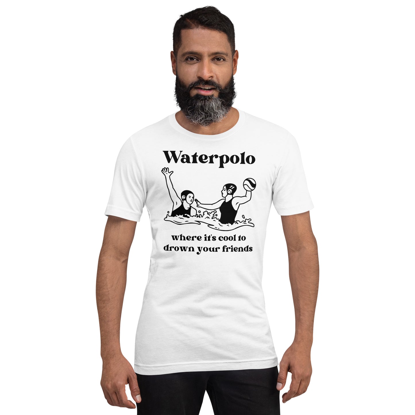 Waterpolo, where it's cool to drown your friends - Unisex Soft T-shirt - Bella Canvas 3001